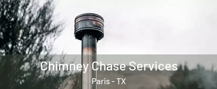  Chimney Chase Services Paris - TX