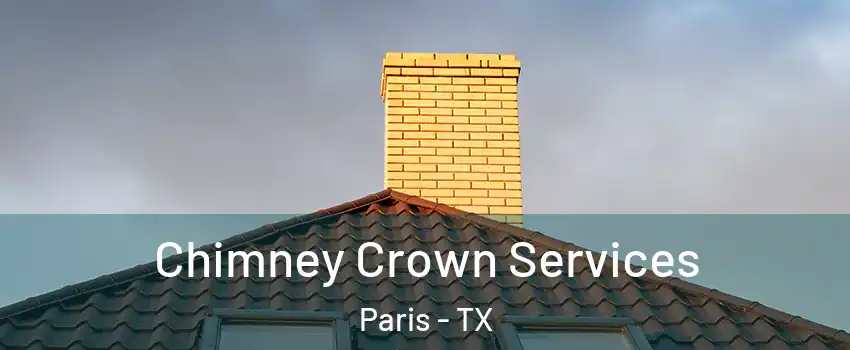  Chimney Crown Services Paris - TX