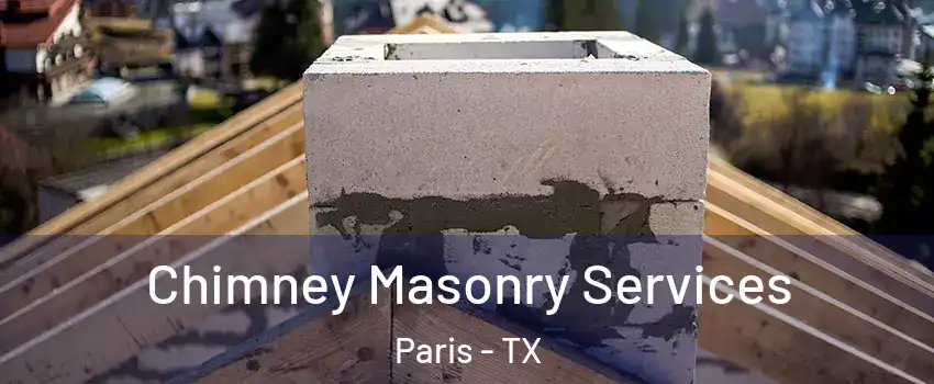  Chimney Masonry Services Paris - TX