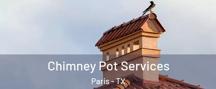  Chimney Pot Services Paris - TX