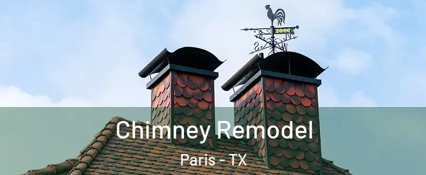  Chimney Remodel Paris - TX