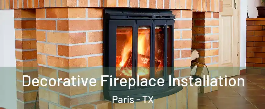  Decorative Fireplace Installation Paris - TX
