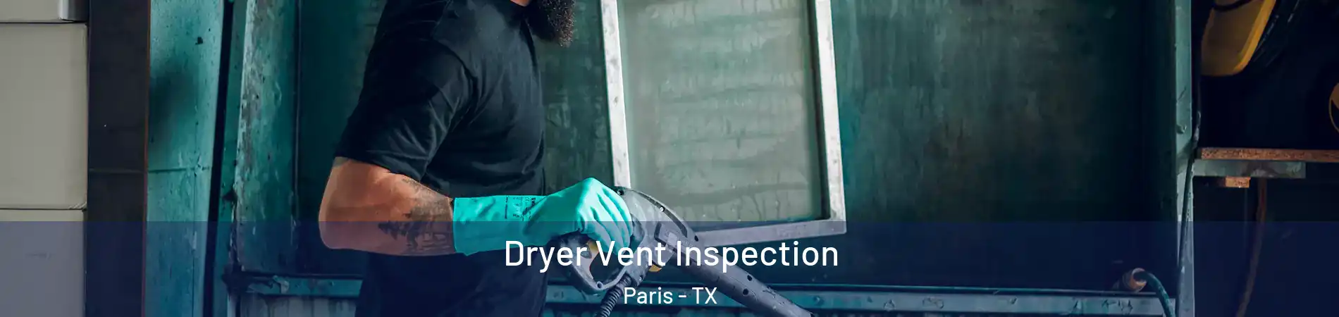  Dryer Vent Inspection Paris - TX