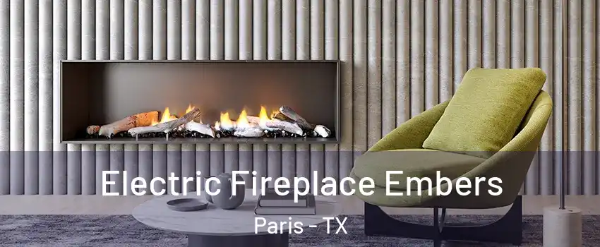  Electric Fireplace Embers Paris - TX