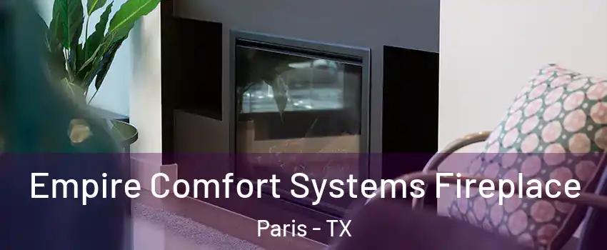  Empire Comfort Systems Fireplace Paris - TX