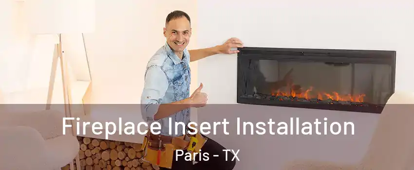  Fireplace Insert Installation Paris - TX