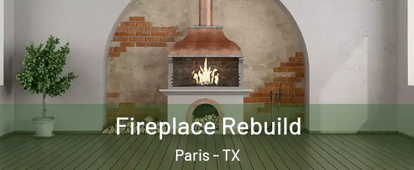  Fireplace Rebuild Paris - TX