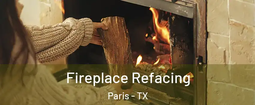  Fireplace Refacing Paris - TX
