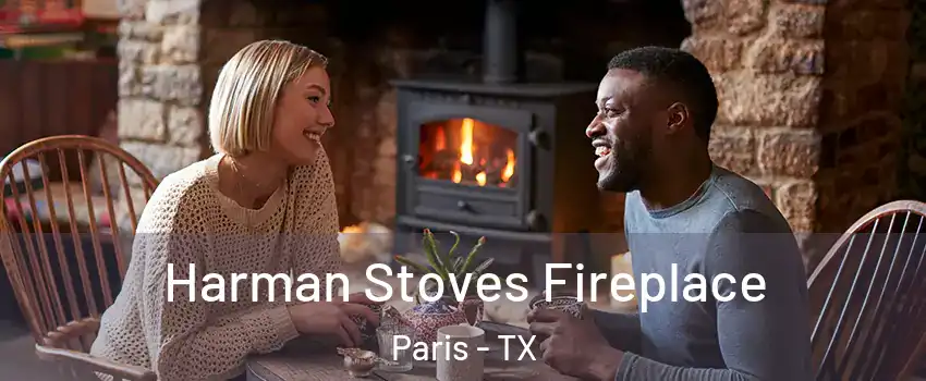  Harman Stoves Fireplace Paris - TX