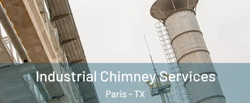  Industrial Chimney Services Paris - TX