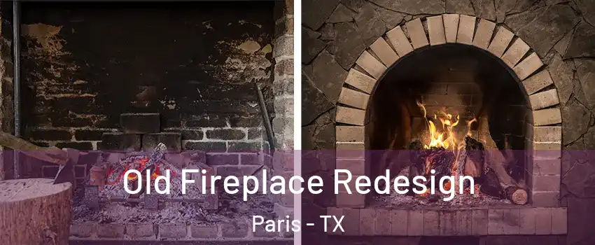  Old Fireplace Redesign Paris - TX