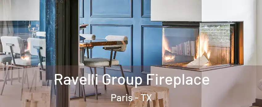  Ravelli Group Fireplace Paris - TX