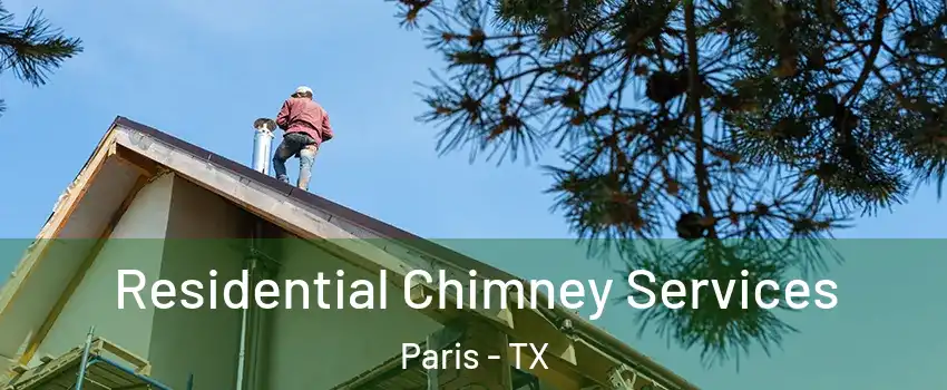  Residential Chimney Services Paris - TX