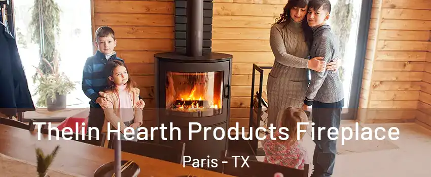  Thelin Hearth Products Fireplace Paris - TX